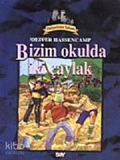 Dehşetkaya Şatosu 6; Bizim Okulda İki Çaylak