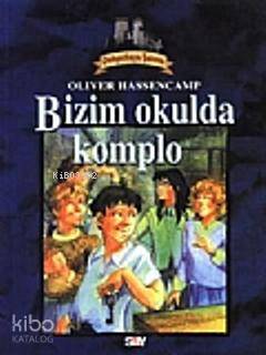 Dehşetkaya Şatosu 9; Bizim Okulda Komplo