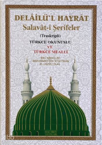 Delâi̇lü’l Hayrat - Salavât-i Şerifeler (Ciltli);Türkçe Okunuşlu ve Türkçe Mealli