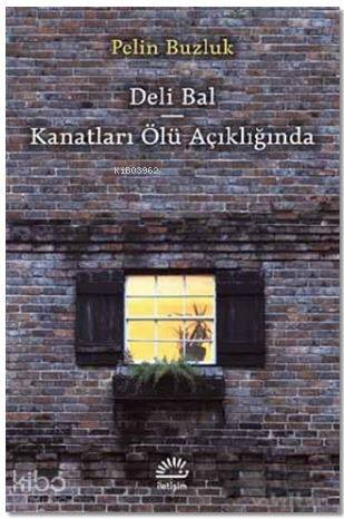 Deli Bal - Kanatları Ölü Açıklığında - Kitapiks.com