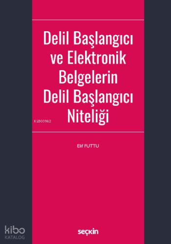 Delil Başlangıcı ve Elektronik Belgelerin Delil Başlangıcı Niteliği