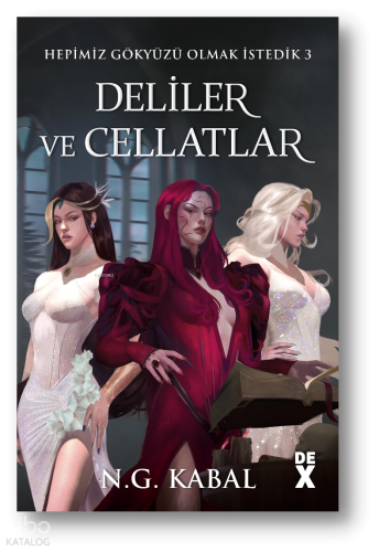 Deliler ve Cellatlar;Hepimiz gökyüzü olmak istedik 3