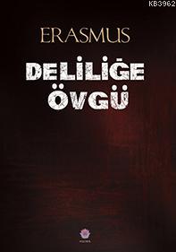 Deliliğe Övgü - Kitapiks.com