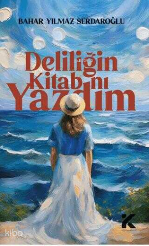 Deliliğin Kitabını Yazdım