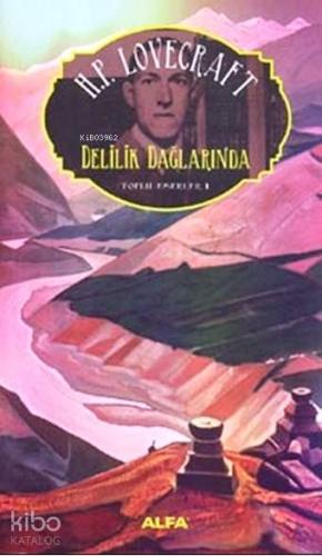 Delilik Dağlarında; Toplu Eserler 1