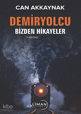 Demir Yolcu Bizden Hikayeler