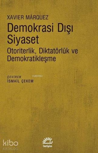 Demokrasi Dışı Siyaset; Otoriterlik Diktatörlük ve Demokratikleşme