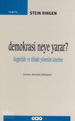 Demokrasi Neye Yarar?; Özgürlük ve Ahlaki Yönetim Üzerine