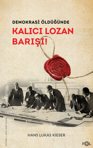 Demokrasi Öldüğünde;Kalıcı Lozan Barışı - Kitapiks.com
