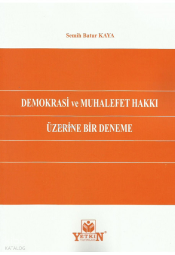 Demokrasi ve Muhalefet Hakkı Üzerine Bir Deneme