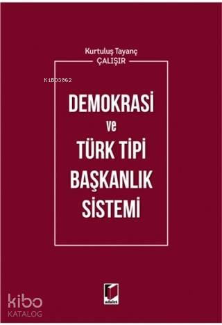 Demokrasi ve Türk Tipi Başkanlık Sistemi
