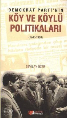 Demokrat Partinin Köy ve Köylü Politikaları