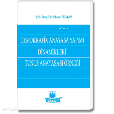 Demokratik Anayasa Yapımı Dinamikleri ve Tunus Anayasası Örneği