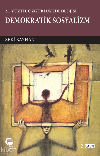 Demokratik Sosyalizm; 21. Yüzyıl Özgürlük İdeolojisi