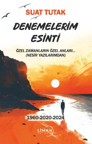 Denemelerim Esinti;Özel Zamanların Özel Anları(Nesir Yazılarımdan) - K