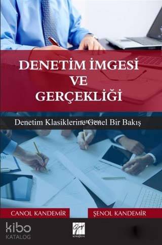 Denetim İmgesi ve Gerçekliği; Denetim Klasiklerine Genel Bir Bakış - K