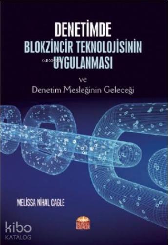 Denetimde Blokzincir Teknolojisinin Uygulanması ve Denetim Mesleğinin Geleceği