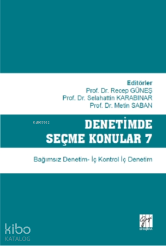 Denetimde Seçme Konular 7 Bağımsız Denetim - İç Kontrol İç Denetim