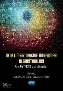 Denetimsiz Makine Öğrenmesi Algoritmaları: R ve Python Uygulamaları