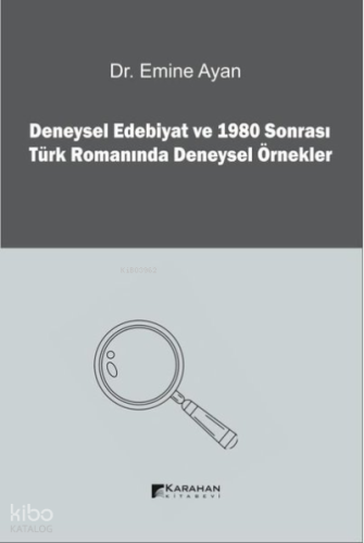 Deneysel Edebiyat ve 1980 Sonrası Türk Romanında Deneysel Örnekler