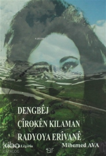 Dengbej Çiroken Kılaman Radyoya Erivane - Kitapiks.com
