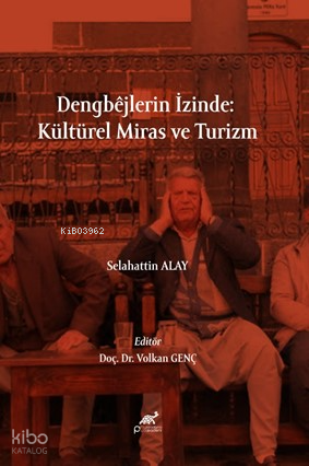 Dengbêjlerin İzinde: Kültürel Miras ve Turizm