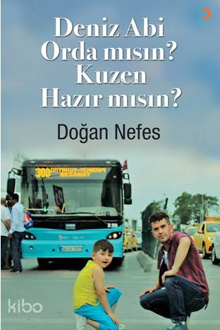Deniz Abi Orda mısın? Kuzen Hazır mısın? - Kitapiks.com