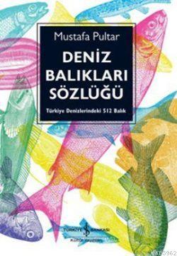 Deniz Balıkları Sözlüğü; Türkiye Denizlerindeki 512 Balık - Kitapiks.c
