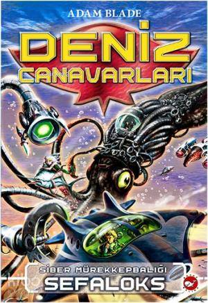 Deniz Canavarları 1. Kitap; Siber Mürekkepbalığı Sefaloks