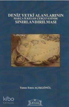 Deniz Yetki Alanlarının Hakça İlkeler Çerçevesinde Sınırlandırılması