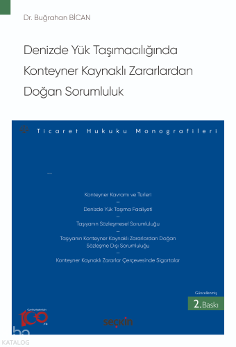 Denizde Yük Taşımacılığında Konteyner Kaynaklı Zararlardan Doğan Sorumluluk;– Ticaret Hukuku Monografileri –