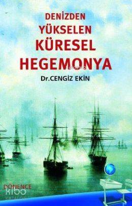 Denizden Yükselen Küresel Hegemonya