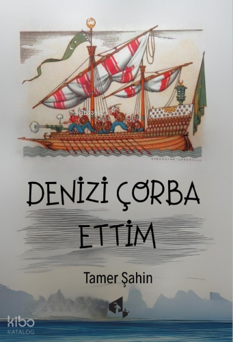Denizi Çorba Ettim
