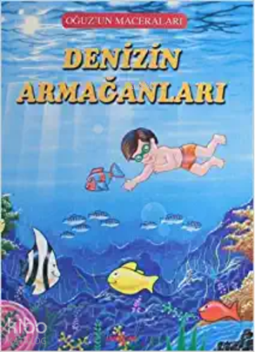 Denizin Armağanları - Oğuz'un Maceraları