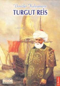 Denizler Kahramanı Turgut Reis