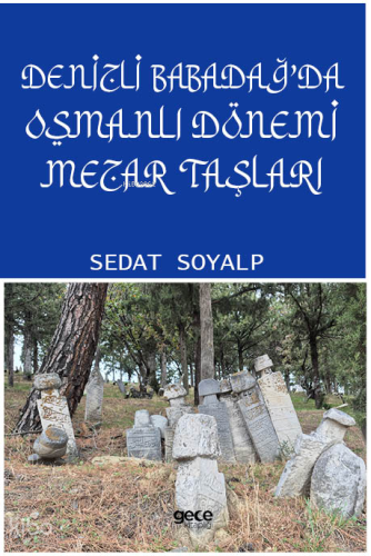 Denizli Babadağ'da Osmanlı Dönemi Mezar Taşları