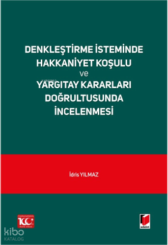 Denkleştirme İsteminde Hakkaniyet Koşulu ve Yargıtay Kararları Doğrult