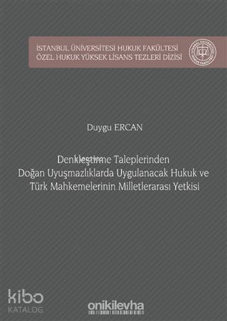Denkleştirme Taleplerinden Doğan Uyuşmazlıklarda Uygulanacak; Hukuk ve Türk Mahkemelerinin Milletlerarası Yetkisi