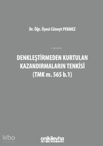 Denkleştirmeden Kurtulan Kazandırmaların Tenkisi;(TMK m. 565 b.1)
