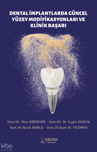 Dental İmplantlarda Güncel Yüzey Modifikasyonları ve Klinik Başarı