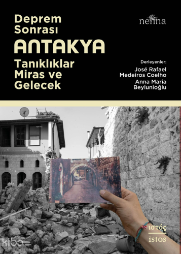 Deprem Sonrası Antakya: Tanıklıklar, Miras ve Gelecek