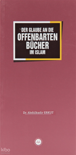 Der Glaube An Die Offenbarten Bücher Im Islam - İslamda Kitaplara İman (Almanca)