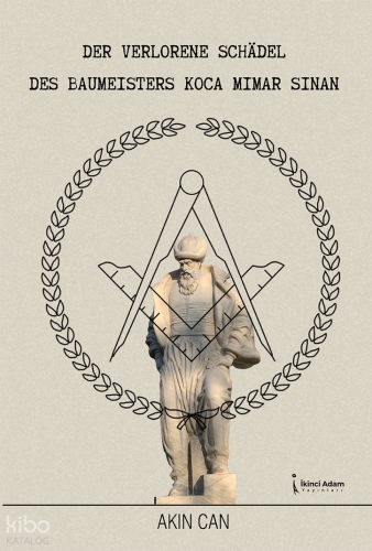 Der verlorene Schädel des Baumeisters Koca Mimar Sinan