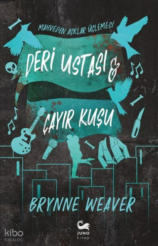 Deri Ustası ve Çayır Kuşu - Mahveden Aşklar Üçlemesi