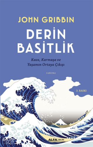 Derin Basitlik; Kaos, Karmaşa ve Yaşamın Ortaya Çıkışı