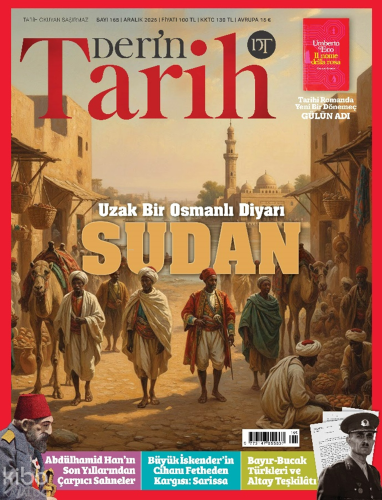 Derin Tarih Dergisi Sayı 165 (Aralık 2025);Uzak Bir Osmanlı Diyarı - Sudan