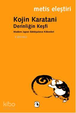 Derinliğin Keşfi; Modern Japon Edebiyatının Kökenleri - Kitapiks.com