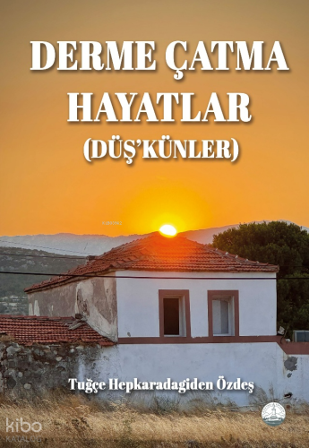 Derme Çatma Hayatlar (Düş’künler)