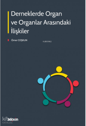 Derneklerde Organ ve Organlar Arasındaki İlişkiler