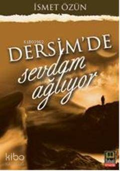 Dersim'de Sevdam Ağlıyor - Kitapiks.com